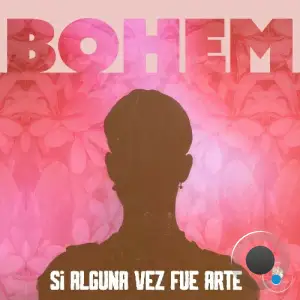 Bohem - Si Alguna Vez Fue ARTE (2025)