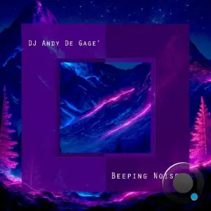 DJ Andy De Gage´ - Beeping Noises (2025)