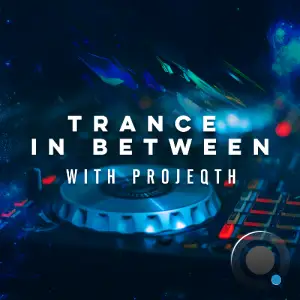 Projeqht - Trance In Between 128 (2025-06-30)
