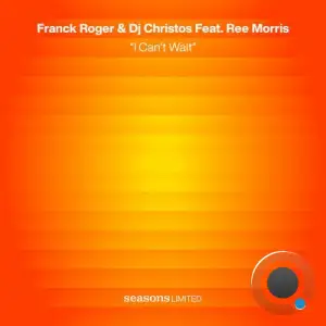 Franck Roger And DJ Christos ft Ree Morris - I Can't Wait (2025)