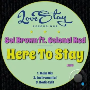 Sol Brown x Colonel Red - Here To Stay (2025)