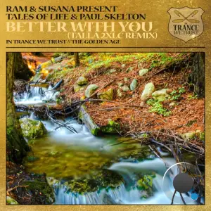 RAM & Susana pres. Tales Of Life & Paul Skelton - Better With You (Talla 2XLC Remix) (2025)