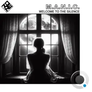 M.A.N.I.C. - Welcome To The Silence (2025)