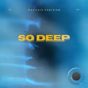 Mauvais Parisien. - So Deep Ep (2025)