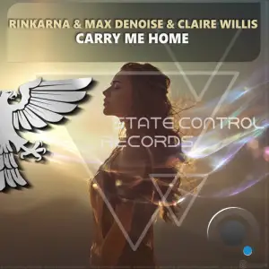 Rinkarna Vs. Max Denoise & Claire Willis - Carry Me Home (2025)