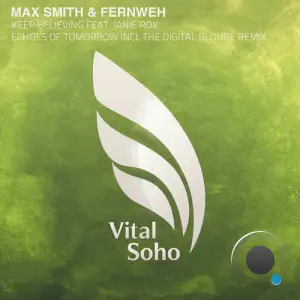 Max Smith & Fernweh ft. Janie Rox - Keep Believing (2025)