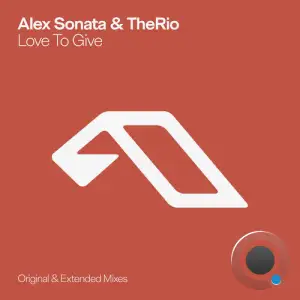Alex Sonata & TheRio - Love To Give (2025)