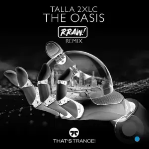 Talla 2XLC - The Oasis (RRAW! Remix) (2025)
