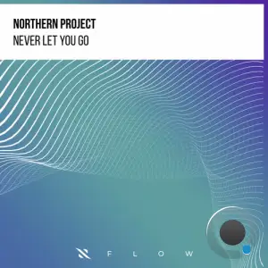 Northern Project - Never Let You Go (2025)