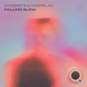 Hyperbits & Gabriel Eli - Falling Slow (2025)