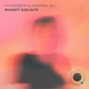 Hyperbits & Gabriel Eli - Sweet Escape (2025)