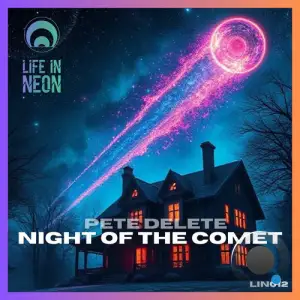 Pete Delete - Night of the Comet (2025)