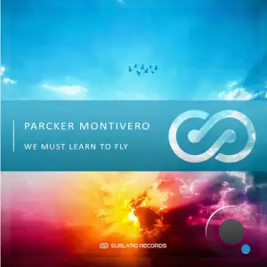 Parcker Montivero - We Must Learn To Fly (2025)