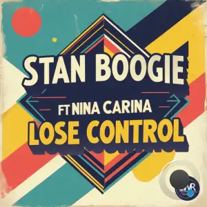 Stan Boogie feat Nina Carina - Lose Control (2025)