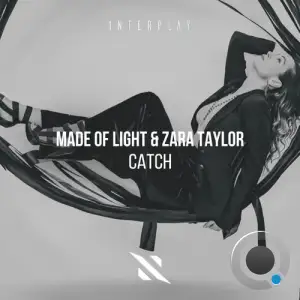 Made Of Light And Zara Taylor - Catch (2025)
