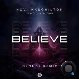 Novi Maschilton Feat. Livicious & Livia Cuccuru - Believe (Cloud7 Remix) (2025)