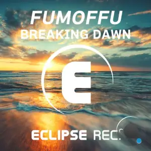 Fumoffu - Breaking Dawn (2025)