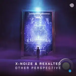 X-Noize & Rexalted - Other Perspective (2025)