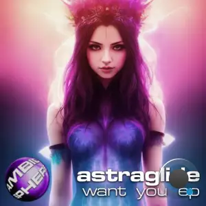 Astraglide - Want You Ep (2025)