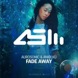 Aurosonic & Aniolku - Fade Away (2025)