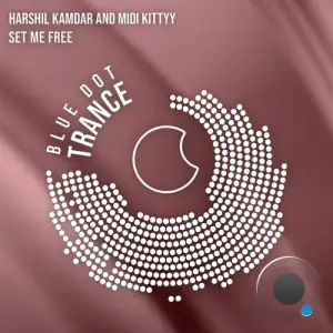 Harshil Kamdar & MIDI Kittyy - Set Me Free (2025)