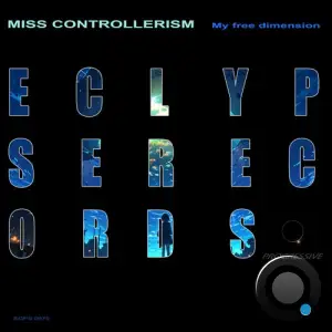 Miss Controllerism - My Free Dimension (2025)