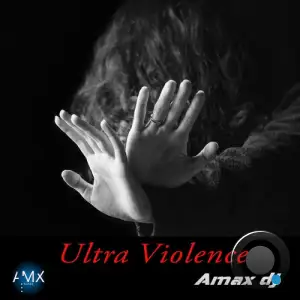 Amax DJ - Ultra Violence (2025)