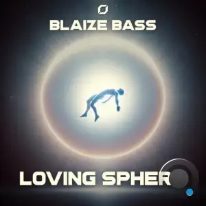 Blaize Bass - Loving Sphere (2025)