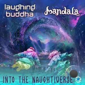 Laughing Buddha & Mandala (Uk) - Into The Naughtiverse (2025)