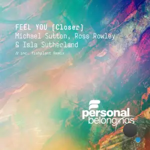 Michael Sutton, Ross Rowley, Isla Sutherland - Feel You (Closer) (2025)