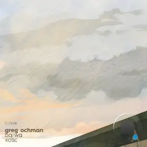 Greg Ochman - Barwa Xotic (2025)