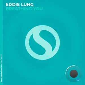 Eddie Lung - Breathing You (2025)