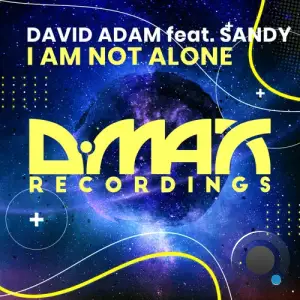 David Adam ft. Sandy - I am not Alone (2025)