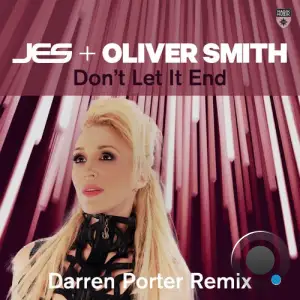 Jes And Oliver Smith - Don't Let It End (Darren Porter Remix) (2025)