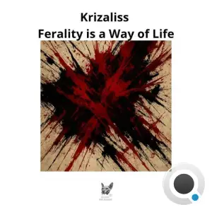 Krizaliss - Ferality Is A Way Of Life (2025)