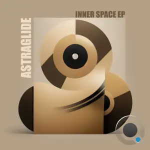 Astraglide - Inner Space Ep (2025)