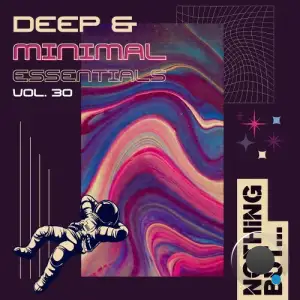 Nothing But... Deep & Minimal Essentials, Vol. 30 (2025)
