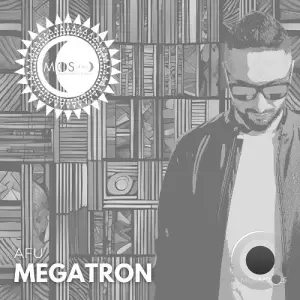 AFU (KE) - Megatron (2025)