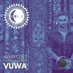 Kenn Colt ft. Mavhungu - Vuwa (2025)
