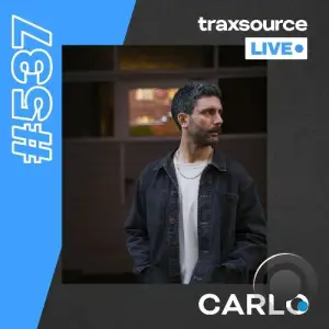 Carlo - Traxsource Live! 537 (2025-07-01)
