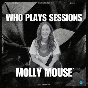 Molly Mouse - Wh0 Plays Sessions 183 (2025-07-01)