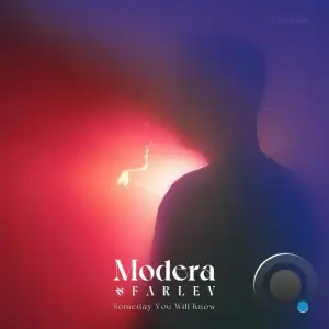 Modera, Farley - Someday You Will Know (2025)