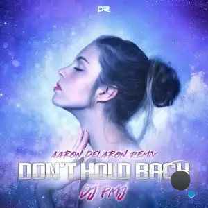 DJ PMJ - Don't Hold Back (Aaron Delaron Remix) (2025)