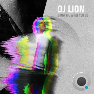 DJ Lion, Cosmik Konnection - Show Me What You Got (2025)