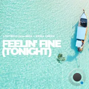 Lost Boys from Ibiza x Keira Green - Feelin' Fine (tonight) (2025)
