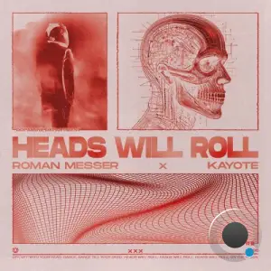 Roman Messer x Kayote - Heads Will Roll (2025)