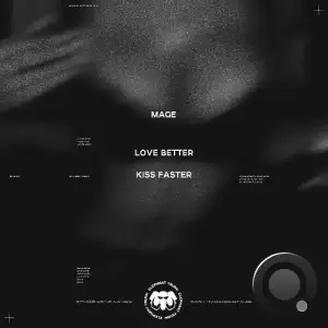 Mage - Love Better, Kiss Faster (2025)