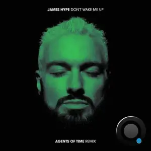 James Hype - Don't Wake Me Up (Agents Of Time Extended Mix) (2025)
