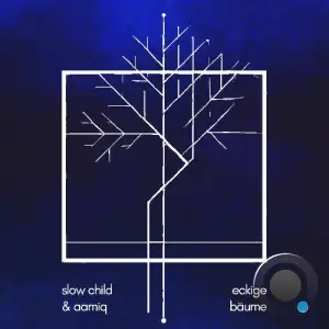 Aamiq & Slow Child - Eckige Bäume (2025)