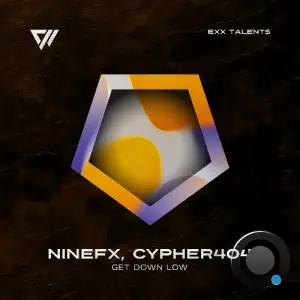 NineFX & Cypher404 - Get Down Low (2025)